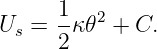       1
Us =  -κ𝜃2 + C.
      2
