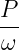 P
--
ω