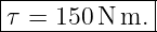 |------------|
τ-=--150N-m.--
