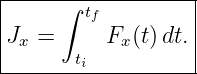 |------------------|
|     ∫ tf         |
|Jx =     Fx (t)dt.|
-------ti----------|

