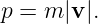 p = m |v|.
