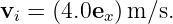 vi = (4.0ex)m ∕s.
