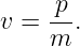 v = -p .
    m
