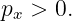 px > 0.
