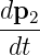 dp
--2-
dt