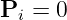 P  =  0
  i
                                                                                         
                                                                                         
