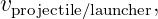 vprojectile∕launcher,
