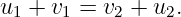 u1 + v1 = v2 + u2.
