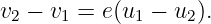 v2 − v1 = e(u1 − u2).
