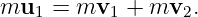mu1  = mv1  + mv2.
