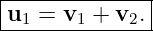 |--------------|
|u1 = v1 + v2. |
---------------
