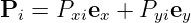 P  =  P  e  + P  e
  i    xi x    yi y
