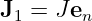 J1 = J en
