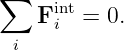 ∑  Fint = 0.
     i
 i
