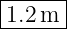 -------
|1.2m  |
-------|
