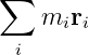 ∑
   miri
 i
