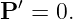 P ′ = 0.
