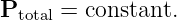 Ptotal = constant.
