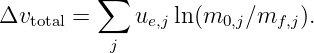 Δv     =  ∑   u  ln(m   ∕m   ).
   total        e,j     0,j   f,j
           j
