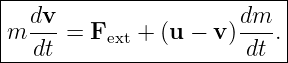 |--------------------------|
|  dv-                 dm--|
|m dt = Fext + (u − v )dt .|
----------------------------
