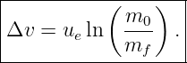 |----------(----)--|
Δv  = u  ln   m0-  .|
|       e    mf    |
--------------------
