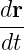 dr-
 dt