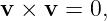 v ×  v = 0,

