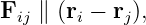 Fij ∥ (ri − rj),
