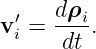  ′   dρi
vi = ----.
      dt
