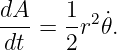 dA-   1- 2 ˙
dt  = 2 r 𝜃.
