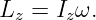 Lz = Izω.
