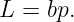 L =  bp.
