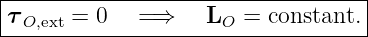 |----------------------------------|
|τO,ext = 0   = ⇒    LO =  constant.|
------------------------------------
