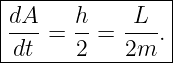 |----------------|
|dA     h    L   |
|-dt =  2-= 2m--.|
-----------------
