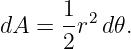 dA  = 1-r2d𝜃.
      2
