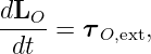 dLO--
 dt  = τ O,ext,
