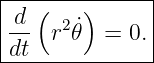 |---(---)------|
|-d  r2𝜃˙ =  0.|
-dt------------|
