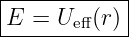 |------------|
-E--=-Ueff(r)-|
