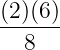 (2)(6 )
------
  8