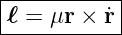 |----------|
ℓ-=--μr ×-˙r-
