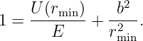     U (rmin)    b2
1 = --------+  -2--.
       E       rmin
