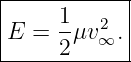 |-----1------|
|E =  -μv2∞. |
------2------|
