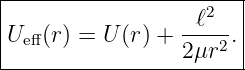 |-------------------2--|
|Ueff(r) = U (r) + --ℓ--.|
-----------------2μr2---
