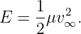 E =  1μv2∞.
     2
