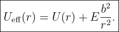 |----------------------|
|                   b2  |
|Ueff(r) = U (r) + E--2.|
-------------------r---
