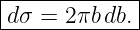 |------------|
-dσ-=-2πb-db.-
