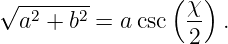                 (  )
√a2-+-b2-= a csc  χ- .
                  2
