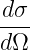  dσ
---
d Ω