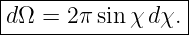 |-----------------|
dΩ--=-2π-sin-χ-dχ.--
