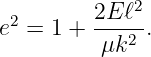              2
 2       2E-ℓ-
e  = 1 +  μk2 .
